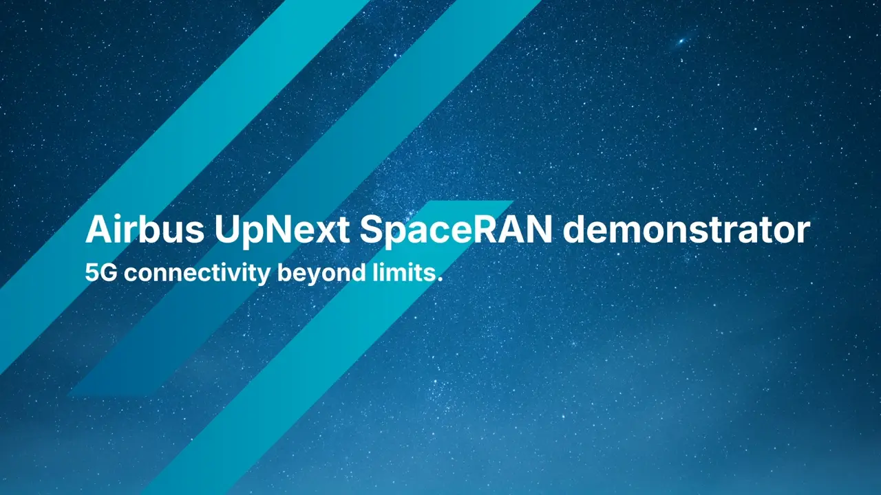 Airbus Launches UpNext SpaceRAN 5G Demonstrator