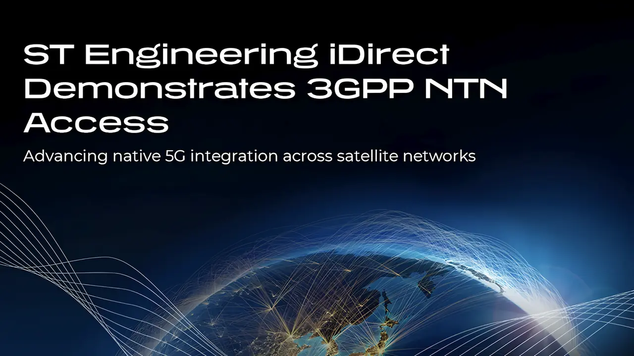 ST Engineering iDirect Demonstrates Live 5G NR-NTN Connectivity
